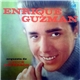 Enrique Guzman - Enrique Guzman